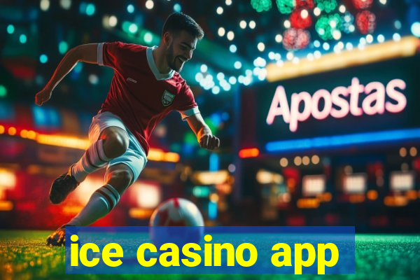 ice casino app